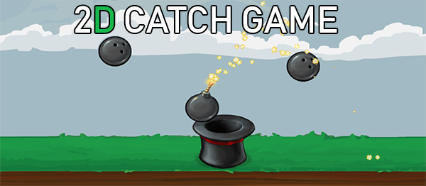 2D CATCH GAME IN UNITY ENGINE WITH SOURCE CODE